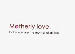 motherly love